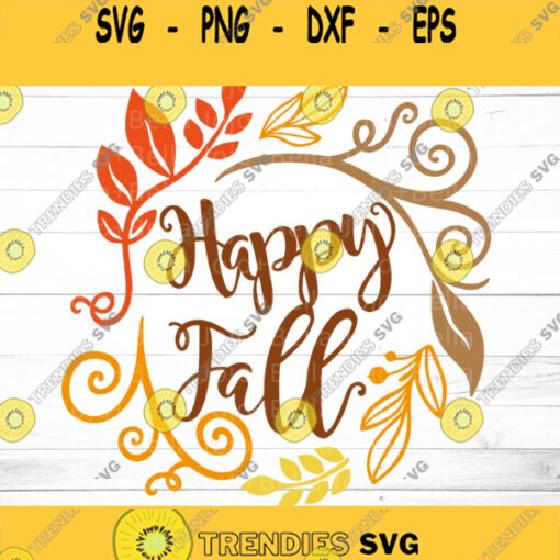 Happy Fall SVG SVG Dxf EpS Ai jpeg png pdf Cut File Fall Svg Fall T shirt graphic Svg Fall Slogan Svg cut files for Cricut