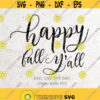 Happy Fall Yall SVG File Thanksgiving DXF Silhouette Print Vinyl Cricut Cutting SVG T shirt Design Harvest Leaves Autumn Handlettered svg Design 272