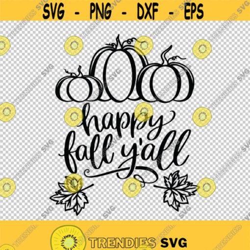 Happy Fall Yall YAll Pumpkin Thanksgiving SVG PNG EPS File For Cricut Silhouette Cut Files Vector Digital File