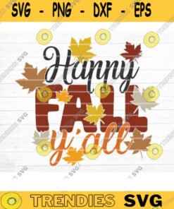 Happy Fall You All Sign Svg Cut File, Vector Printable Clipart Cut File, Fall Quote, Thanksgiving Quote, Autumn Quote Bundle Design -966