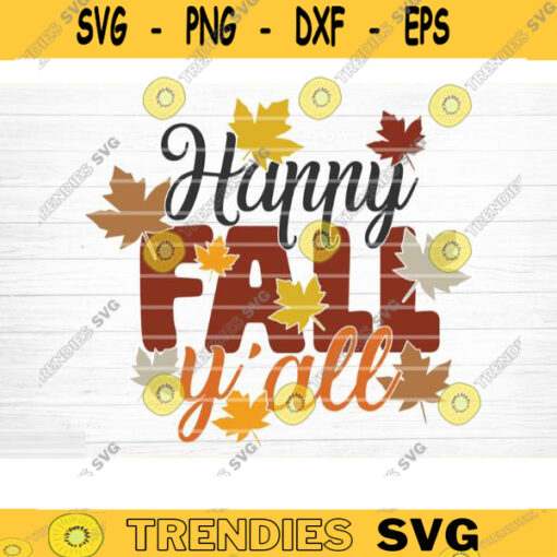 Happy Fall You All Sign SVG Cut File Vector Printable Clipart Cut File Fall Quote Thanksgiving Quote Autumn Quote Bundle Design 966 copy