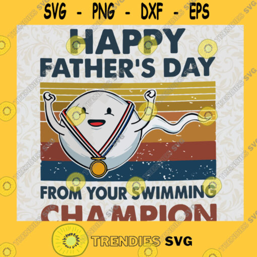 Happy Fathers Day From Your Swimming Champion SVG Fathers Day Gift for Dad Digital Files Cut Files For Cricut Instant Download Vector Download Print Files