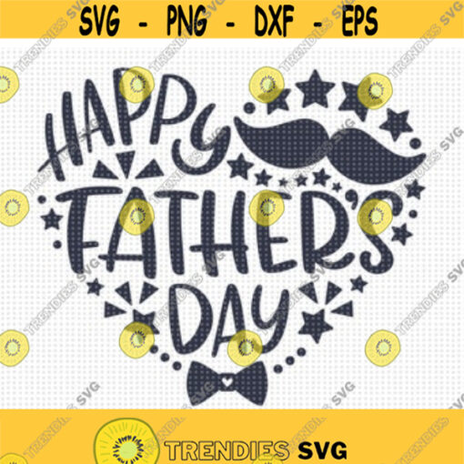 Happy Fathers Day SVG Fathers Day Svg Daddy Day Svg Fathers day Heart Svg Dad Svg Fathers Day Shirt Svg Fathers Day Cut File Papa Design 51