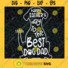 Happy Fathers Day Svg To The Best Dog Dad Svg Best Friend Svg Dog Lover Svg