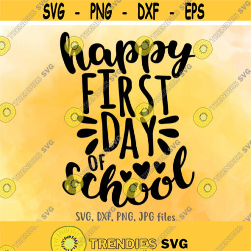 Happy First Day Of School SVG Back To School svg School Quote svg Teacher svg Cute School Shirt svg Teaching svg 1st day of school svg Design 624