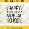 Happy First Day of Virtual School Distance Learning Sign svg 1st Day Back to School svg dxf eps png Silhouette or Cricut Design 655