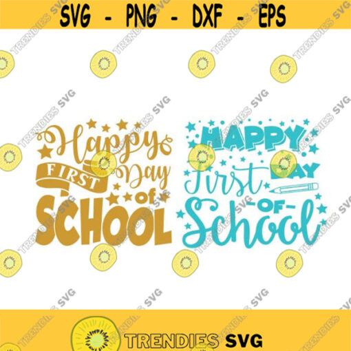 Happy First day of School Back to Pack Cuttable Design SVG PNG DXF eps Designs Cameo File Silhouette Design 615