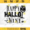 Happy Hallo Wine Svg Cut File Funny Halloween Quote Halloween Saying Halloween Quotes Bundle Halloween Clipart Happy Halloween Design 819 copy
