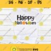 Happy Halloween SVG Halloween SVGFall svgHalloween Shirt SVGHalloween Clipart SvgHalloween Svg Halloween Png CricutSilhouette Cut Files