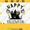 Happy Halloween Svg Halloween Quote Svg October Svg Holiday Svg Horror Svg Halloween Shirt Svg Halloween Decor Halloween dxf Design 817