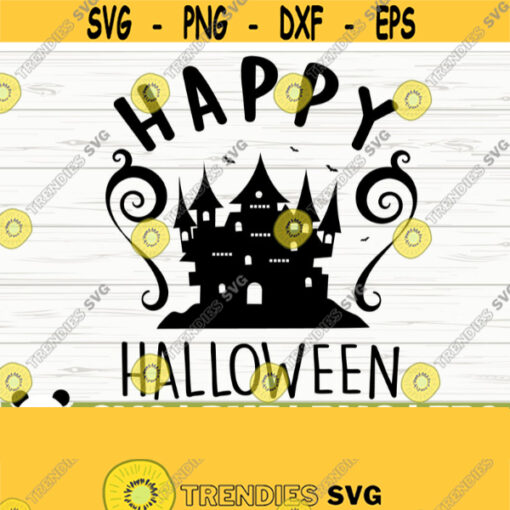 Happy Halloween Svg Halloween Quote Svg October Svg Holiday Svg Horror Svg Halloween Shirt Svg Halloween Decor Halloween dxf Design 817