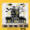 Happy Halloween svg 4 Haunted House svg Halloween Clipart Halloween Shirt svg Halloween Cutfile Horror svg Spooky svg Scary Cutfile copy