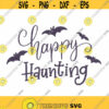 Happy Haunting SVG file Cricut svg cut file DXF file for Silhouette Halloween decor eps jpg print file Fall Home decor handlettering Design 162