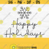 Happy Holidays Svg Snowflake Sign Svg Christmas Quote Svg Holiday Shirt Svg Rustic Christmas Sign Svg Holiday Decor Svg Cut File Png Design 547