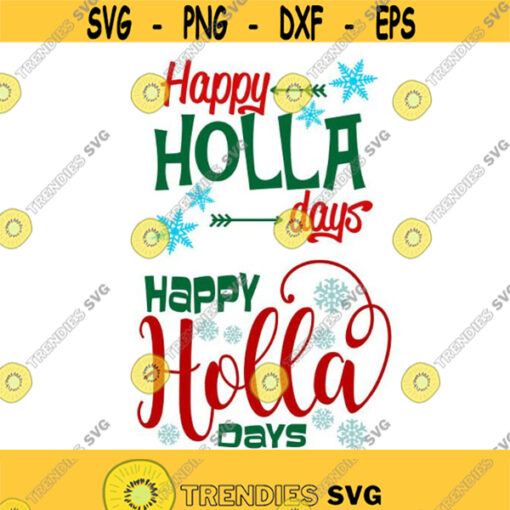 Happy Holla Days Christmas Cuttable Design SVG PNG DXF eps Designs Cameo File Silhouette Design 960