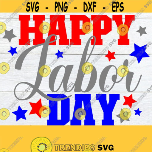 Happy Labor Day Labor Day svg Labor Day Decor Cute Labor Day Labor Day Decor svg Digital Download Instant Download Cut File SVG Design 1627