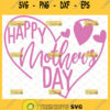 Happy MotherS Day Heart Svg Heart Text Svg Mom Inspirational Svg Love Heart Word Art Svg 1