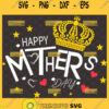 Happy MotherS Day Svg Love Heart Svg Star Svg Royal Queen Crown Svg 1