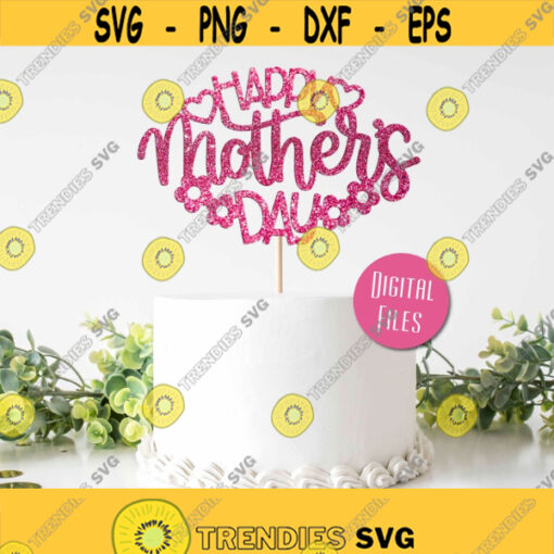 Happy Mothers Day Cake Topper SVG Happy Mothers Day Svg Mothers Day Cutout Mothers Day Sign Svg Mom Cake Topper Svg Mothers Day Decor Design 40