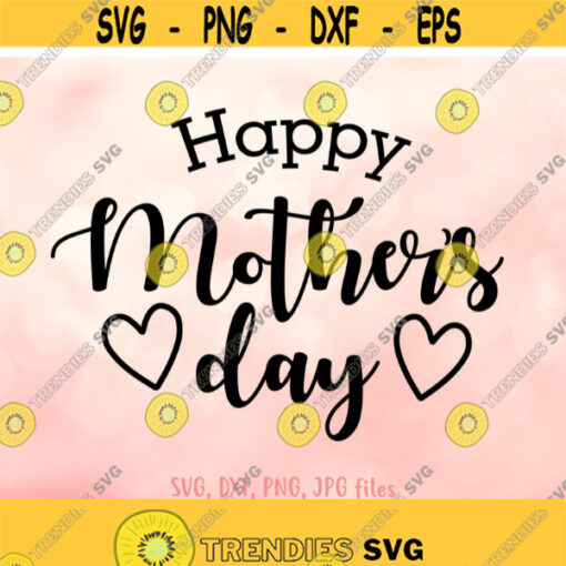 Happy Mothers Day svg Family svg Mom svg Mommy svg Mom Life svg Mothers Day Sign Design Cricut Silhouette Cut Files Design 940