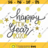 Happy NEW Year 2020 SVG Cut file Happy New Year svg Stars svg Holiday Shirt svg Instant download New Years Eve svg 2020 svg Design 397