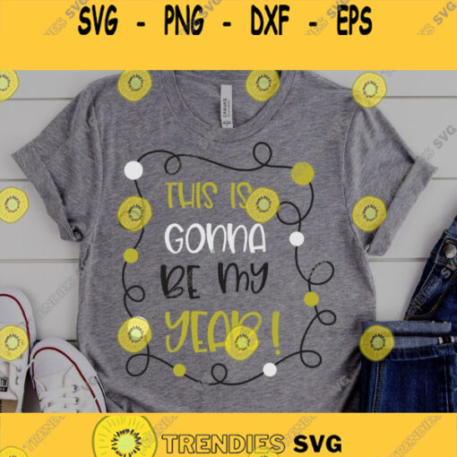 Happy New Year SVG New Year SVG Gonna Be My Year Svg New Years Shirt Svg 2021 Svg New Years Eve Svg Svg files for Cricut Sublimation