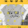 Happy New Year SVG New Year SVG New Year Crew Svg New Years Shirt Svg 2021 Svg New Years Eve Svg Svg files for Cricut Sublimation Design 1188