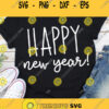 Happy New Year SVG New Year SVG New Years Shirt Svg 2021 Svg New Years Eve Svg Svg files for Cricut Sublimation Designs Downloads Design 1190