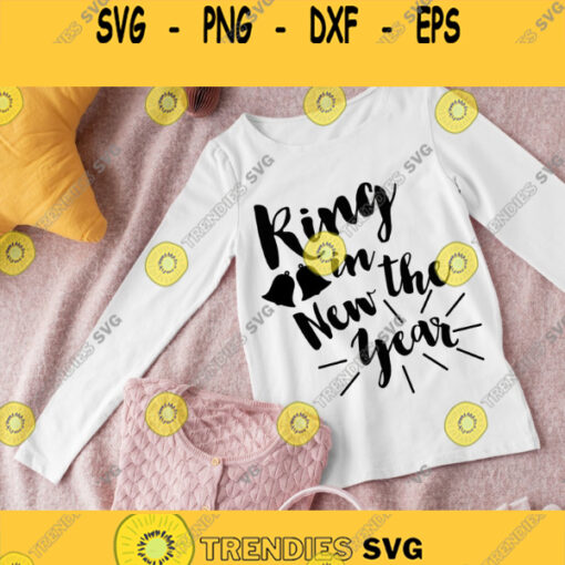 Happy New Year SVG New Year SVG Ring In The New Year Svg New Years Shirt Svg 2021 Svg New Years Eve Svg Svg files for Cricut