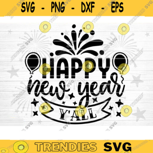 Happy New Year Yall SVG Cut File Happy New Year Svg Hello 2021 New Year Decoration New Year Sign Silhouette Cricut Printable Vector Design 1304 copy