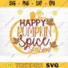 Happy Pumpkin Spice Season Sign SVG Cut File Vector Printable Clipart Cut File Fall Quote Thanksgiving Quote Autumn Quote Bundle Design 1267 copy