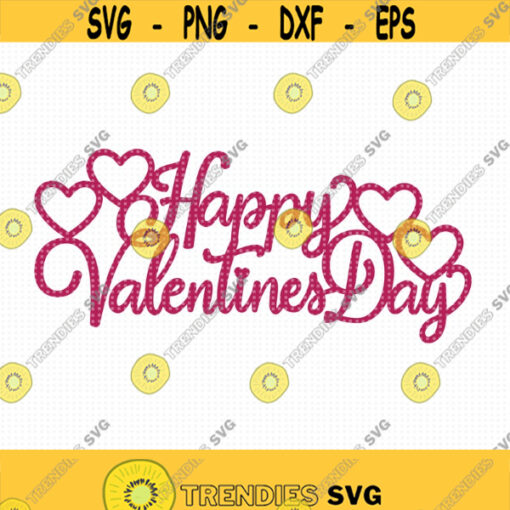 Happy Valentines Day Cake topper SVG Happy Valentines Day svg Cake topper svg DIY Sign DIY cake topper Cut Machine File Cutout sign Design 38