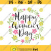 Happy Womens Day svg womens day svg woman svg png dxf Cutting files Cricut Cute svg designs print for t shirt quote svg Design 382