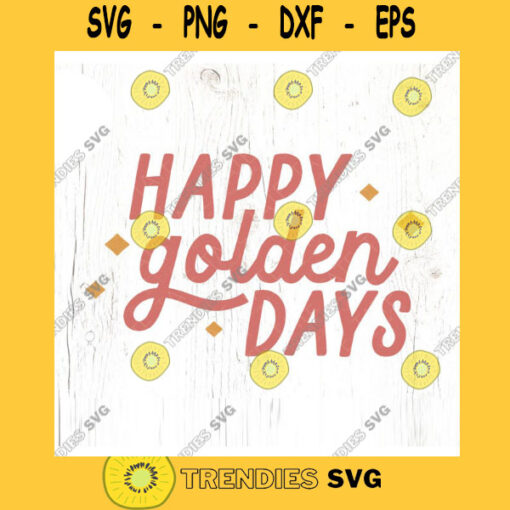 Happy golden days SVG cut file Retro summer svg summer quote svg shirt Summer vacation women tee svg Commercial Use Digital File