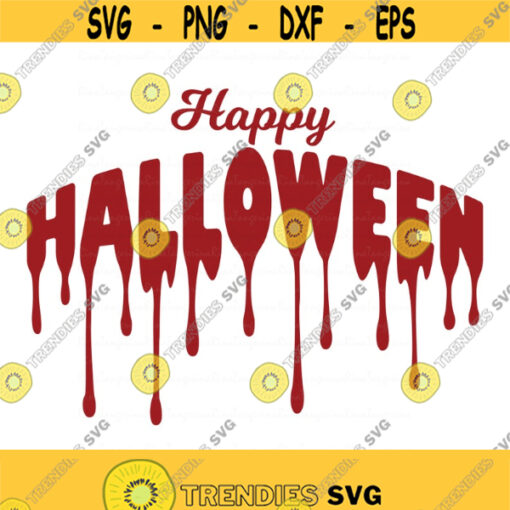Happy halloween svg halloween svg blood svg blood drip svg png dxf Cutting files Cricut Cute svg designs print for t shirt Design 330