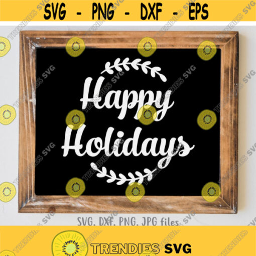 Happy holidays svg Holiday sign svg Christmas SVG Christmas sayings svg Wreath sign svg Cricut Silhouette cut files svg dxf png jpg Design 1226