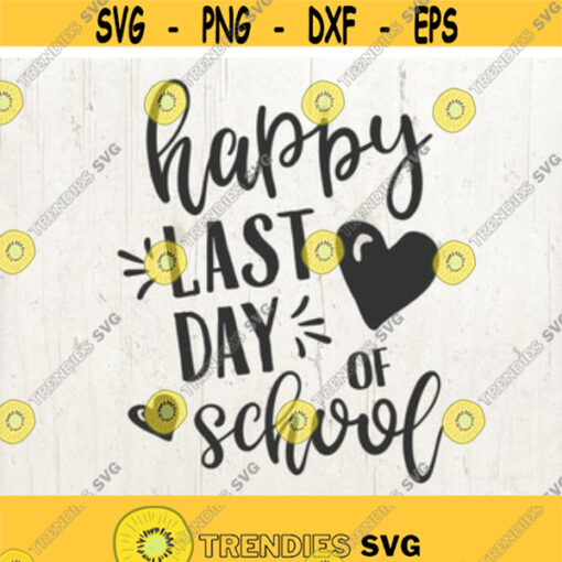 Happy last day of School svg End of school SVG summer break cut file teacher svg school graduation svg Design 37