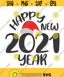 Happy New 2021 Year Svg New Years Svg 2021 Svg Png Dxf Cutting Files Cricut Funny Cute Svg Designs Print For T Shirt Design 86
