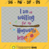 Harry Potter I Am Still Waiting For My Hogwarts Letter SVG PNG DXF EPS 1