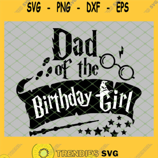 Harry Potter Magic Wand Dad Of The Birthday Girl Glasses Hat SVG PNG DXF EPS 1