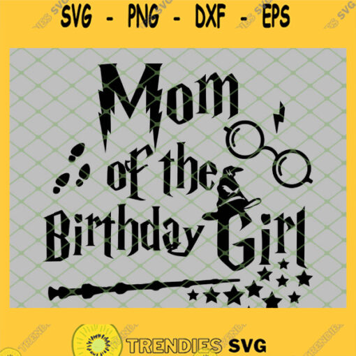 Harry Potter Magic Wand Mom Of The Birthday Girl Glasses Hat SVG PNG DXF EPS 1