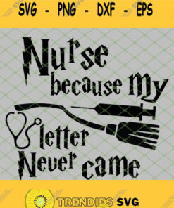 Harry Potter Nurse Because My Litter Never Came Broom SVG PNG DXF EPS 1