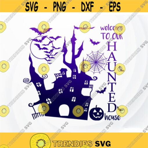 Haunted House svg Halloween SVG Welcome to our Haunted House SVG file for Cricut Ghost svg Haunted House clipart Halloween decor Design 332.jpg