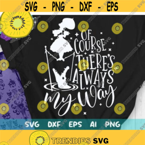 Haunted Mansion Svg Of Course Theres Always My Way Svg Disney Halloween Svg haunted Svg Disney Mansion Svg Disney Trip Svg Design 183 .jpg
