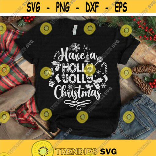 Have A Holly Jolly Christmas svg Christmas svg Holly Jolly svg Merry Christmas svg dxf png eps Cut File Clipart Digital Download Design 220.jpg