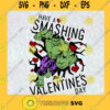 Have A Smashing Valentines Day Hulk Marvel Hero SVG Idea for Perfect Gift Gift for Everyone Digital Files Cut Files For Cricut Instant Download Vector Download Print Files