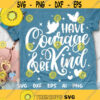 Have Courage and be Kind Svg A Dream is a Wish SVG Glass Slipper Svg Slipper Princess Svg Magical Castle Mouse Ears Svg Dxf Png Design 525 .jpg