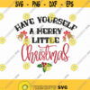 Have Yourself A Merry Little Christmas Svg Png Eps Pdf Files Merry Christmas Svg Farmhouse Cut Files Cricut Silhouette Design 193