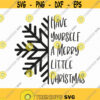 Have Yourself A Merry Little Christmas Svg Png Eps Pdf Files Snowflake Svg Merry Christmas Svg Farmhouse Cut Files Cricut Silhouette Design 239