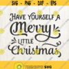 Have Yourself a Merry Little Christmas SVG Christmas SVG Christmas Cut File Christmas sayings svg merry christmas svg Design 341